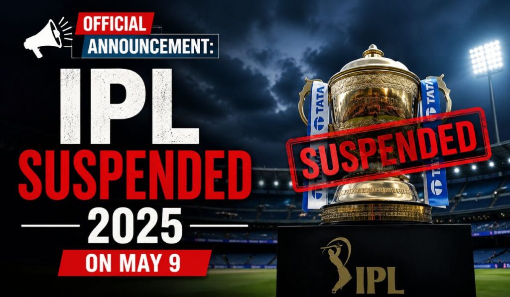 Official Announcement IPL Suspended 2025 on May 9
