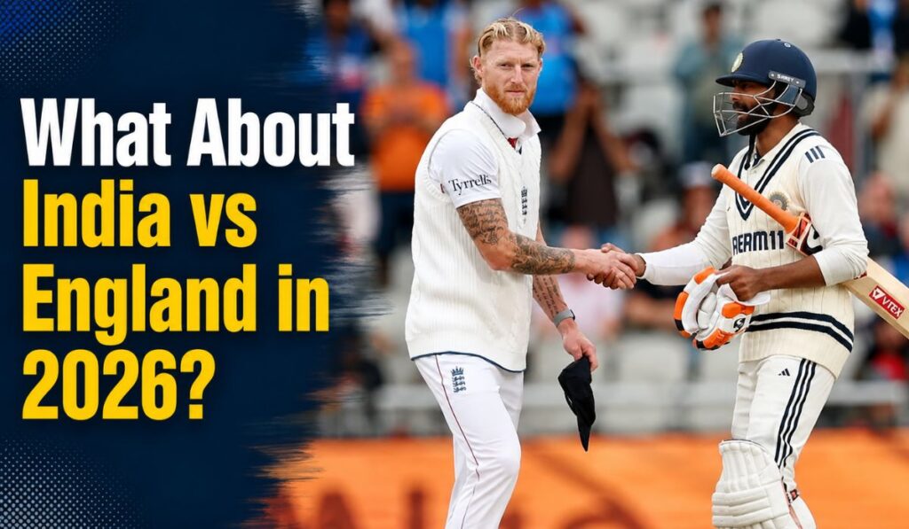 What About India vs England in 2026