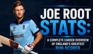 Joe Root Stats: A Complete Career Overview of England’s Greatest Run-Scorer