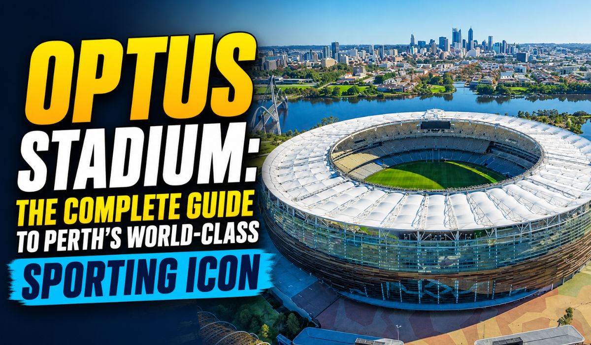 Optus Stadium The Complete Guide to Perth's World-Class Sporting Icon