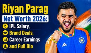 Riyan Parag Net Worth 2026: IPL Salary, Brand Deals, Career Earnings and Full Bio