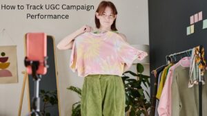 How to Track UGC Campaign Performance