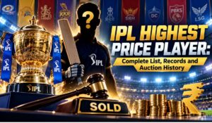 IPL Highest Price Player: Complete List, Records and Auction History